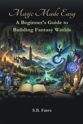 S B Fates, S. B. Fates, S.B. Fates - Magic Made Easy, Häftad