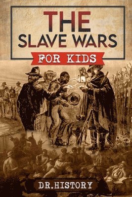 bokomslag The Slave Wars for Kids