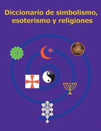 bokomslag Diccionario de simbolismo, esoterismo y religiones