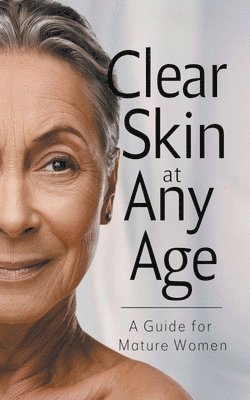 bokomslag Clear Skin at Any Age