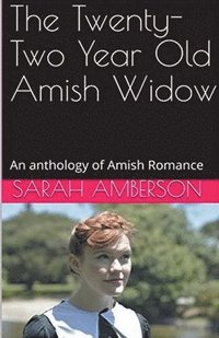 bokomslag The Twenty-Two Year Old Amish Widow