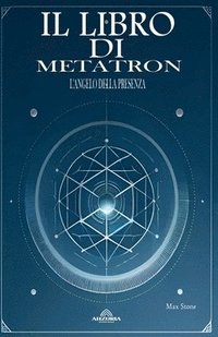 bokomslag Il Libro di Metatron - L'Angelo Della Presenza