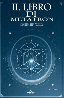 Il Libro di Metatron - L'Angelo Della Presenza 1