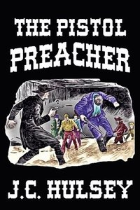 bokomslag The Pistol Preacher