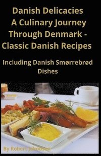 bokomslag Jakobsen, R: Classic Danish Recipes Including Smørrebrød