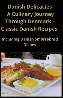 bokomslag Jakobsen, R: Classic Danish Recipes Including Smørrebrød