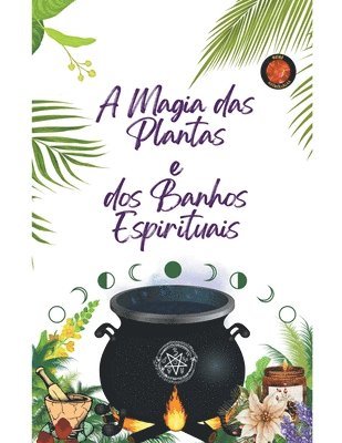 bokomslag A Magia das Plantas e dos Banhos Espirituais