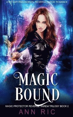 bokomslag Magic Bound - A Steamy Paranormal Reverse Harem Romance