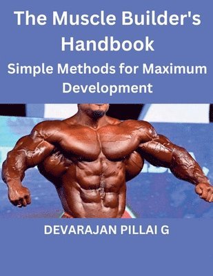 bokomslag The Muscle Builder's Handbook