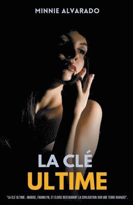 Minnie Alvarado, MINNIE ALVARADO - Clé Ultime, Häftad