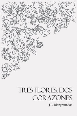Tres Flores, Dos Corazones