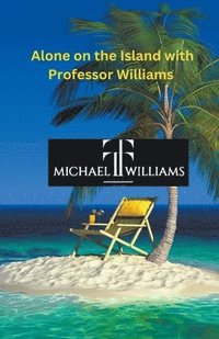 bokomslag Alone on the Island with Professor Williams
