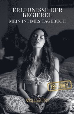 Erlebnisse der Begierde Mein intimes Tagebuch 1