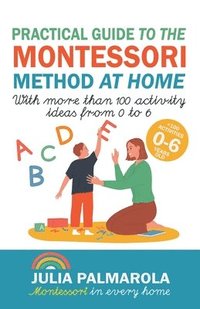 bokomslag Practical Guide to the Montessori Method at Home