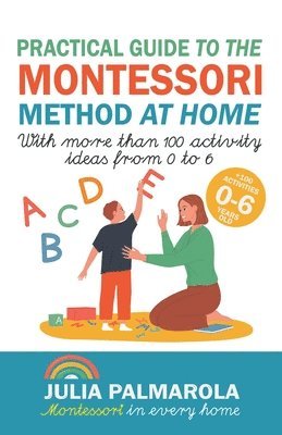 Julia Palmarola, JULIA PALMAROLA - Practical Guide to the Montessori Method at Home, Häftad