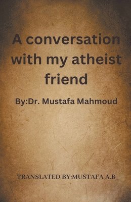 A conversation with my atheist friend 1