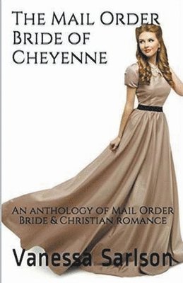 bokomslag The Mail Order Bride of Cheyenne