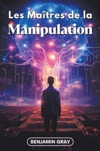 bokomslag Les Matres de la Manipulation