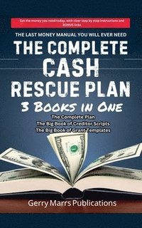 bokomslag The Complete Cash Rescue Plan: 3 Books in One