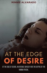bokomslag At the Edge of Desire