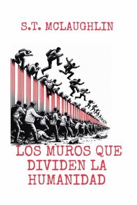 bokomslag Los Muros que Dividen la Humanidad