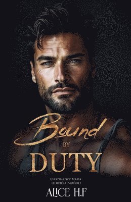 Alice H F - Bound by Duty, Häftad