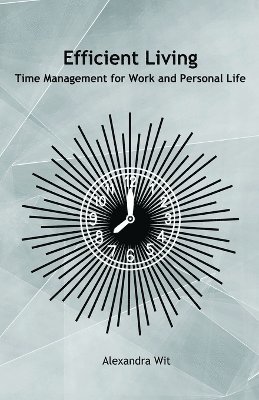 Efficient Living - Time Management for Work and Personal Life 1