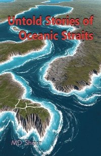 bokomslag Untold Stories of Oceanic Straits