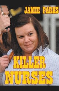 bokomslag Killer Nurses