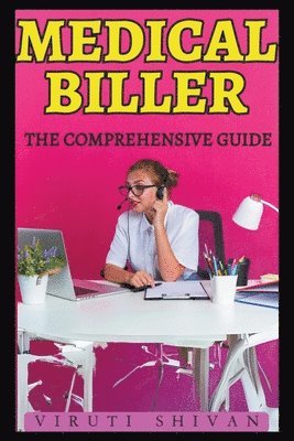 bokomslag Medical Biller - The Comprehensive Guide