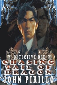 bokomslag Detective Dee, Chasing Tail of Dragon