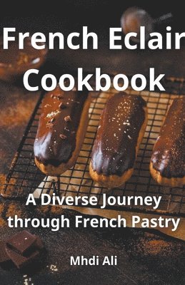 bokomslag French Eclair Cookbook