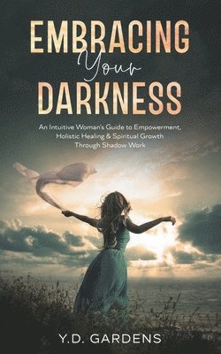 Embracing Your Darkness 1