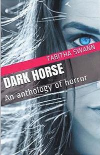 bokomslag Dark Horse An Anthology of Horror