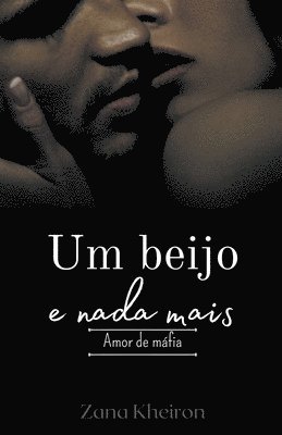 bokomslag Um beijo e nada mais - amor de mfia