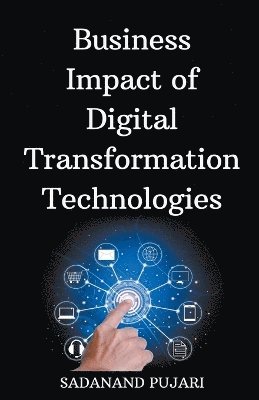 bokomslag Business Impact of Digital Transformation Technologies