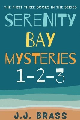 bokomslag Serenity Bay Mysteries 1-2-3