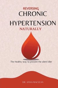 bokomslag Reversing Chronic Hypertension Naturally