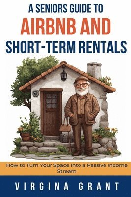 bokomslag A Seniors Guide to Airbnb and Short-Term Rentals