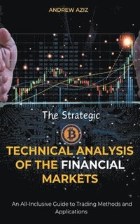 bokomslag The Strategic Technical Analysis of the Financial Markets