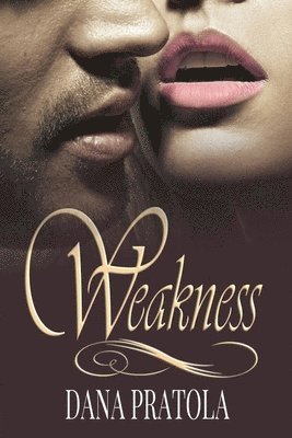 Dana Pratola - Weakness, Häftad