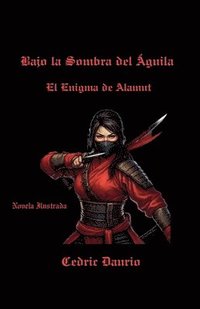 bokomslag Bajo la Sombra del Águila- El Enigma de Alamut