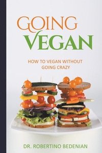 bokomslag Going Vegan - How To Vegan Without Going Crazy
