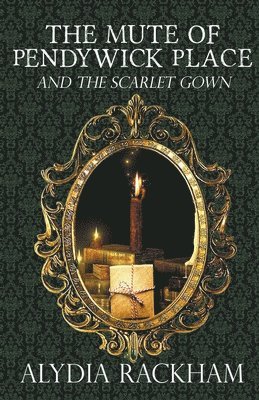 The Mute of Pendywick Place and the Scarlet Gown 1