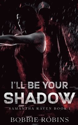 I'll Be Your Shadow 1