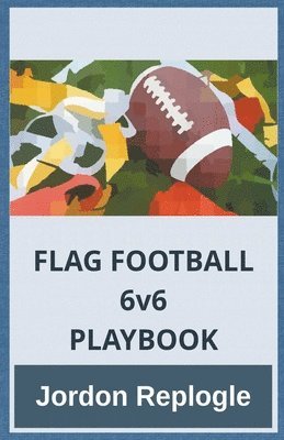 bokomslag FLAG FOOTBALL 6v6 PLAYBOOK