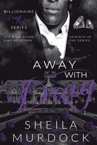 bokomslag Away with Dray: African American Billionaire Urban Fiction Romance