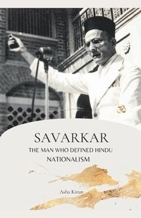 bokomslag Savarkar The Man Who Defined Hindu Nationalism