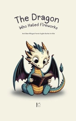Pomme Bilingual - Dragon Who Hated Fireworks, Häftad