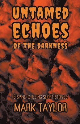 Untamed Echoes of the Darkness 1